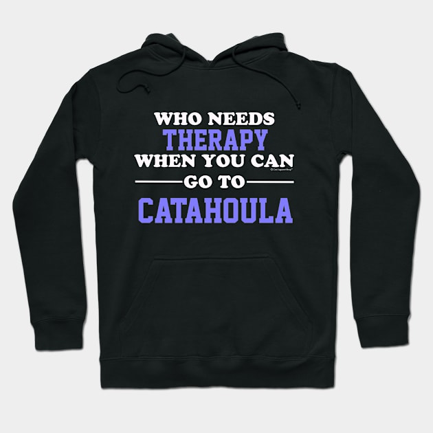 Who Needs Therapy When You Can Go To Catahoula Hoodie by CoolApparelShop